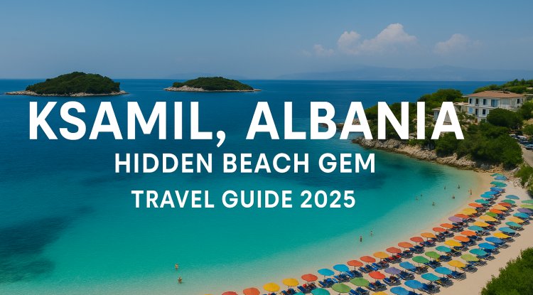 Ksamil Albania Travel Guide 2025 | Hidden Beach Gem